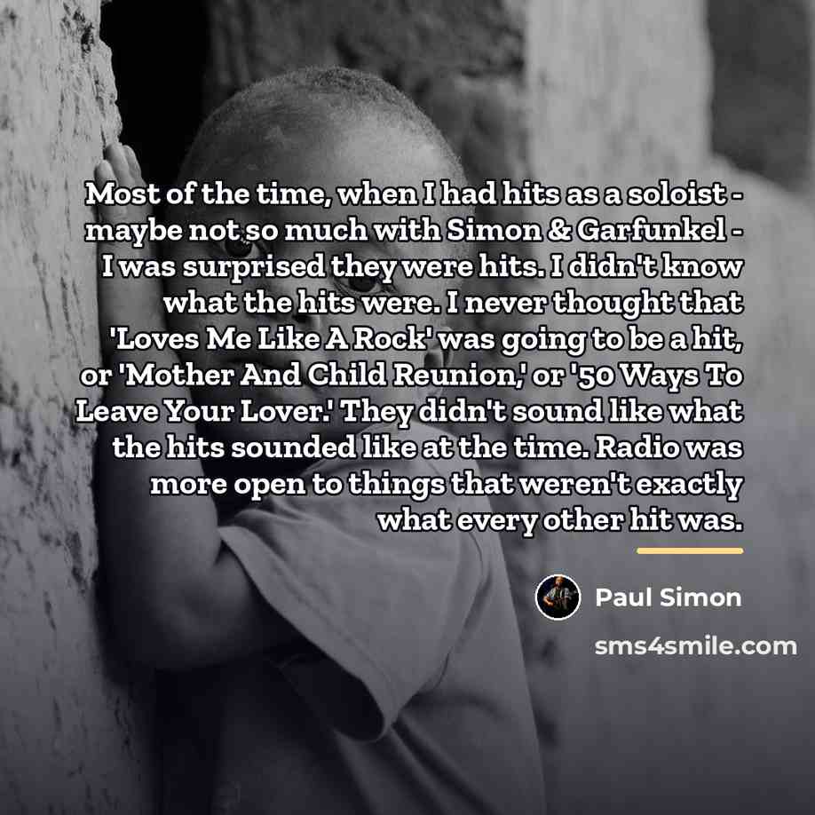 “Most of the time, when I had hits as a…” quote by Paul Simon