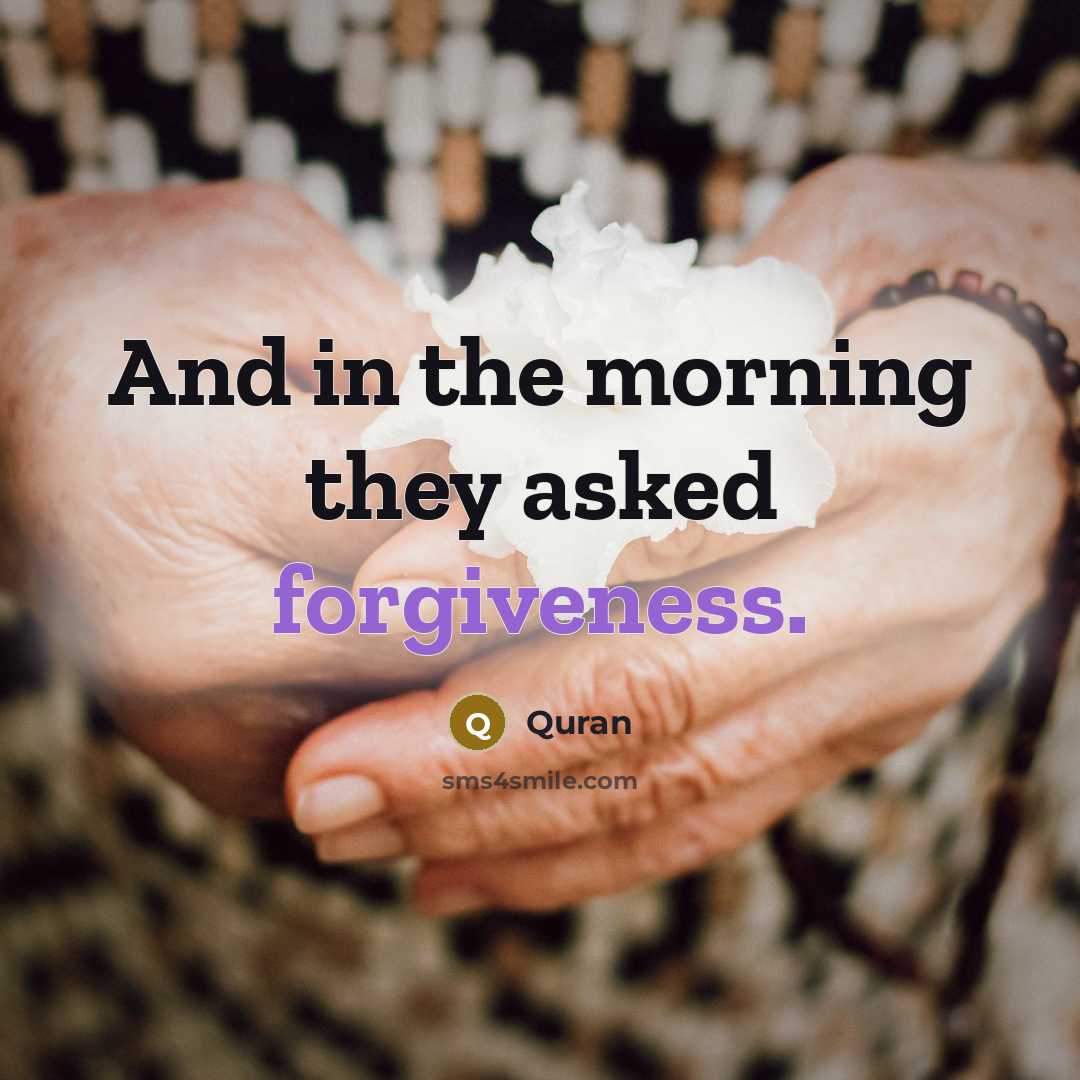 “And in the morning they asked forgiveness.…” quote by Quran