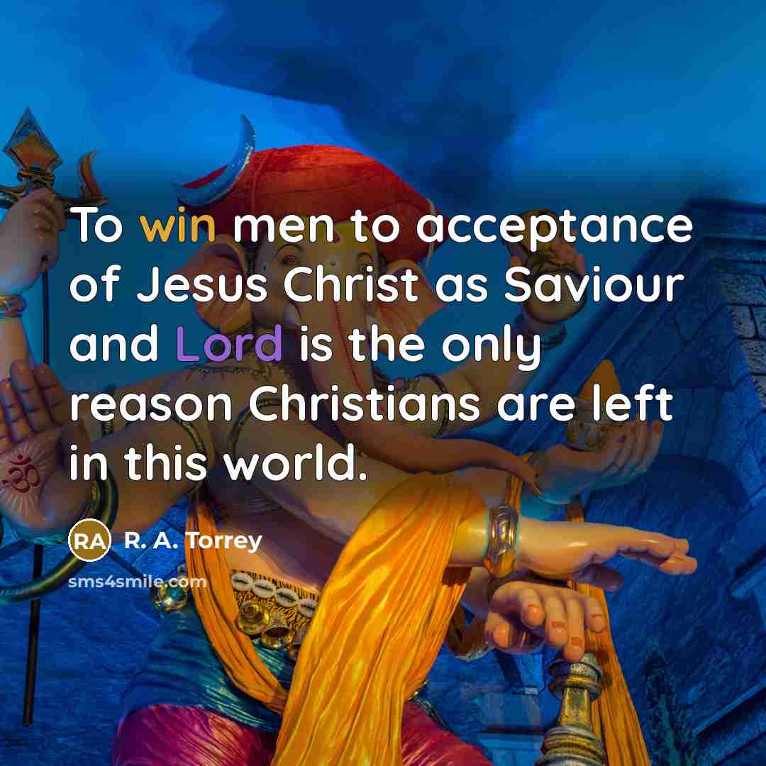 “To win men to acceptance of Jesus Christ as Saviour…” quote by R. A. Torrey