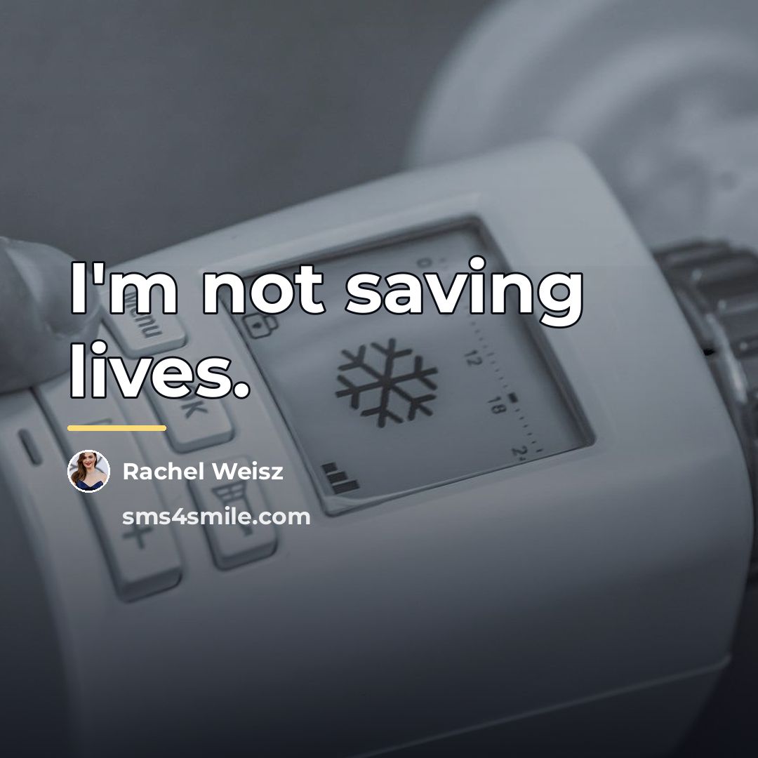 “I'm not saving lives.…” quote by Rachel Weisz