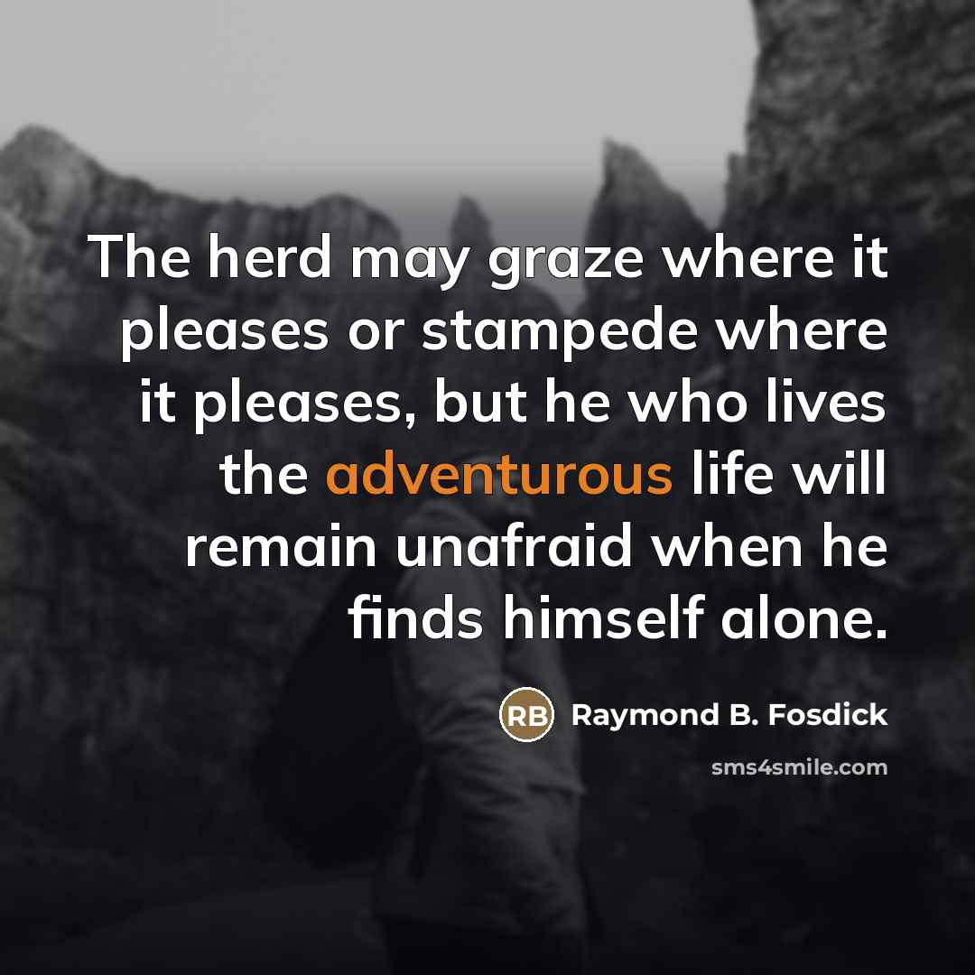 “The herd may graze where it pleases or stampede where…” quote by Raymond B. Fosdick