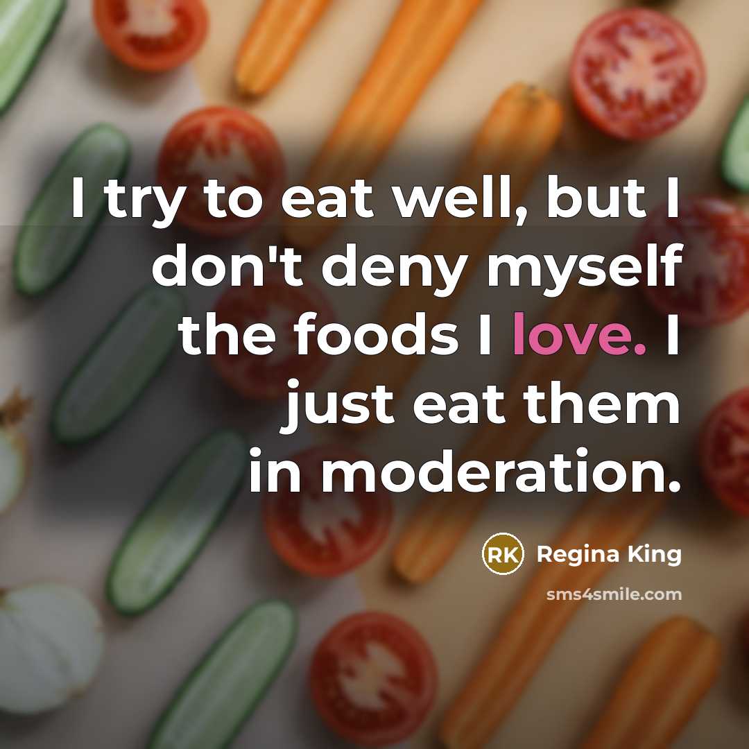 “I try to eat well, but I don't deny myself…” quote by Regina King
