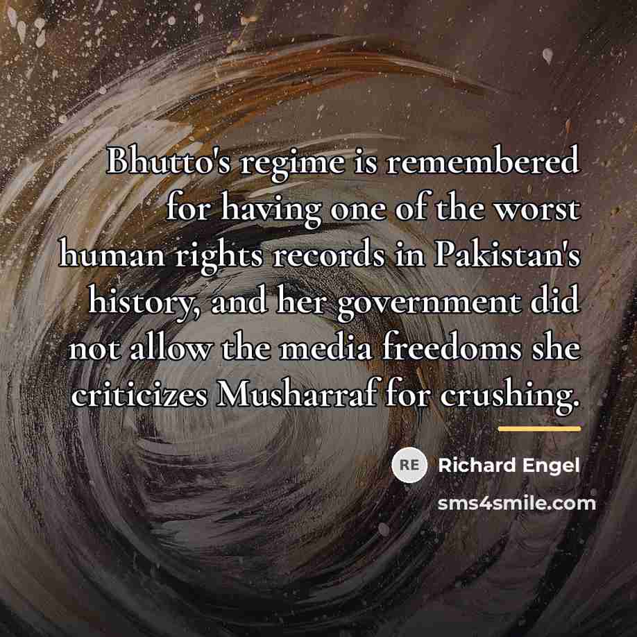 “Bhutto's regime is remembered for having one of the worst…” quote by Richard Engel
