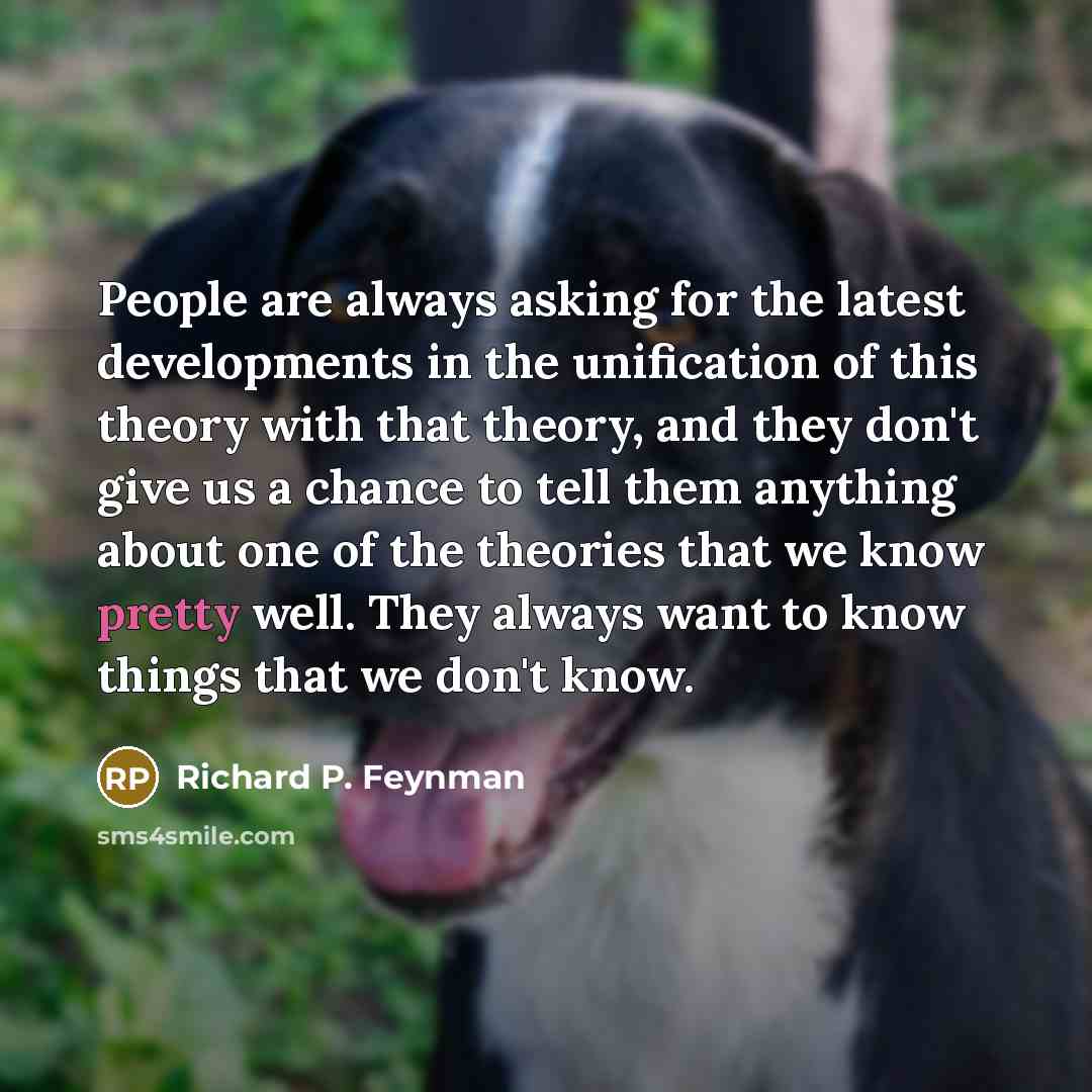 “People are always asking for the latest developments in the…” quote by Richard P. Feynman