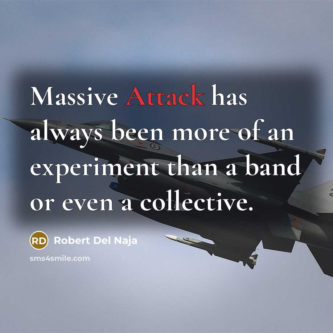 “Massive Attack has always been more of an experiment than…” quote by Robert Del Naja