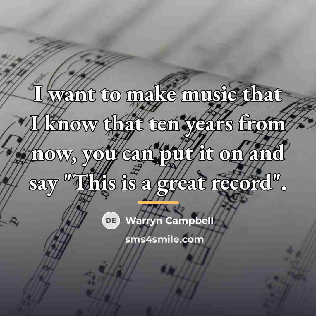 “I want to make music that I know that ten…” quote by Warryn Campbell