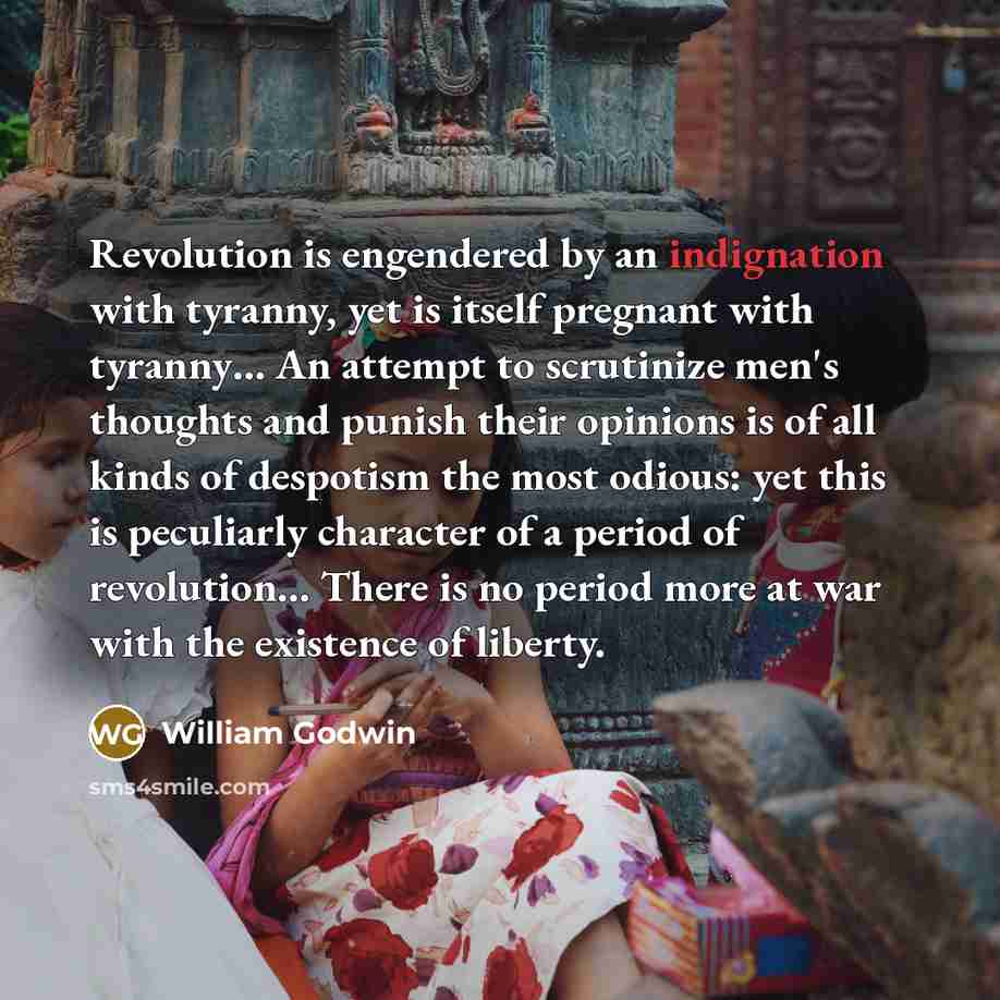 “Revolution is engendered by an indignation with tyranny, yet is…” quote by William Godwin