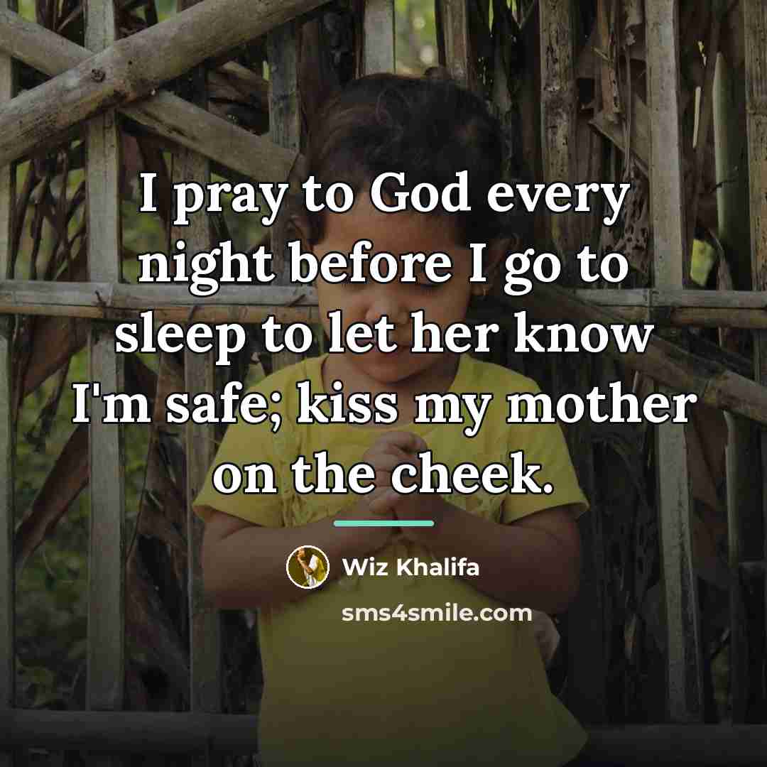 “I pray to God every night before I go to…” quote by Wiz Khalifa