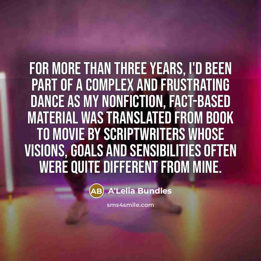 “For more than three years, I'd been part of a…” quote by A'Lelia Bundles