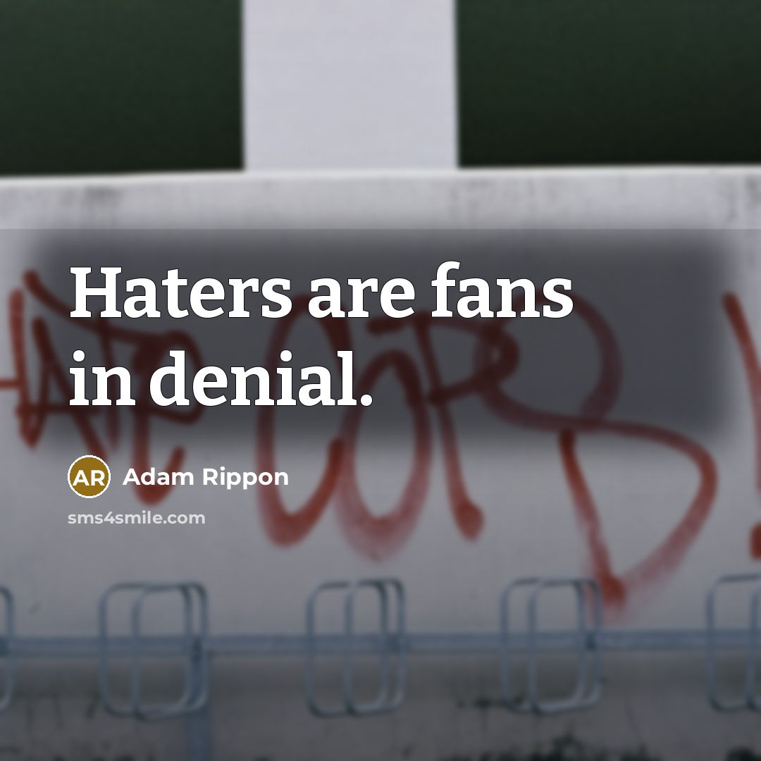 “Haters are fans in denial.…” quote by Adam Rippon