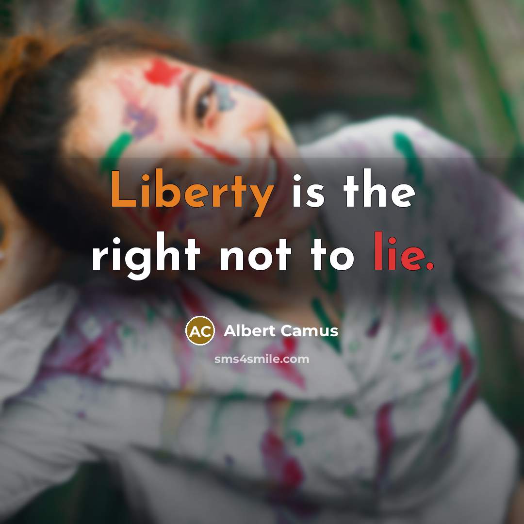 “Liberty is the right not to lie.…” quote by Albert Camus