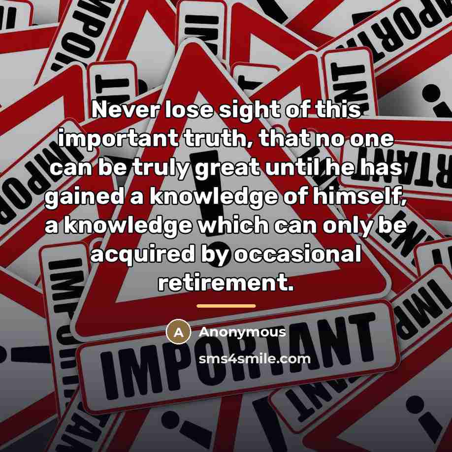 “Never lose sight of this important truth, that no one…” quote by Anonymous