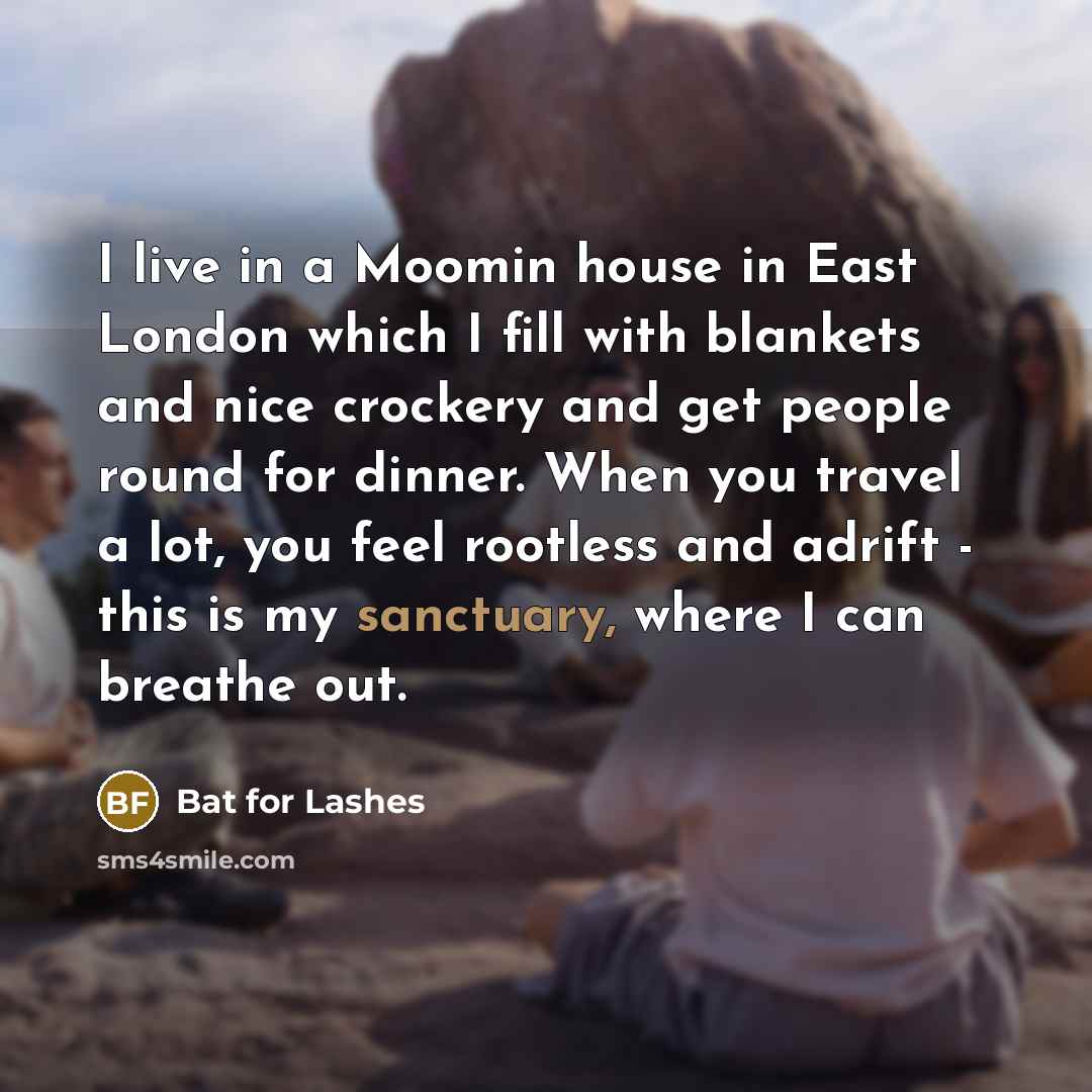 “I live in a Moomin house in East London which…” quote by Bat for Lashes