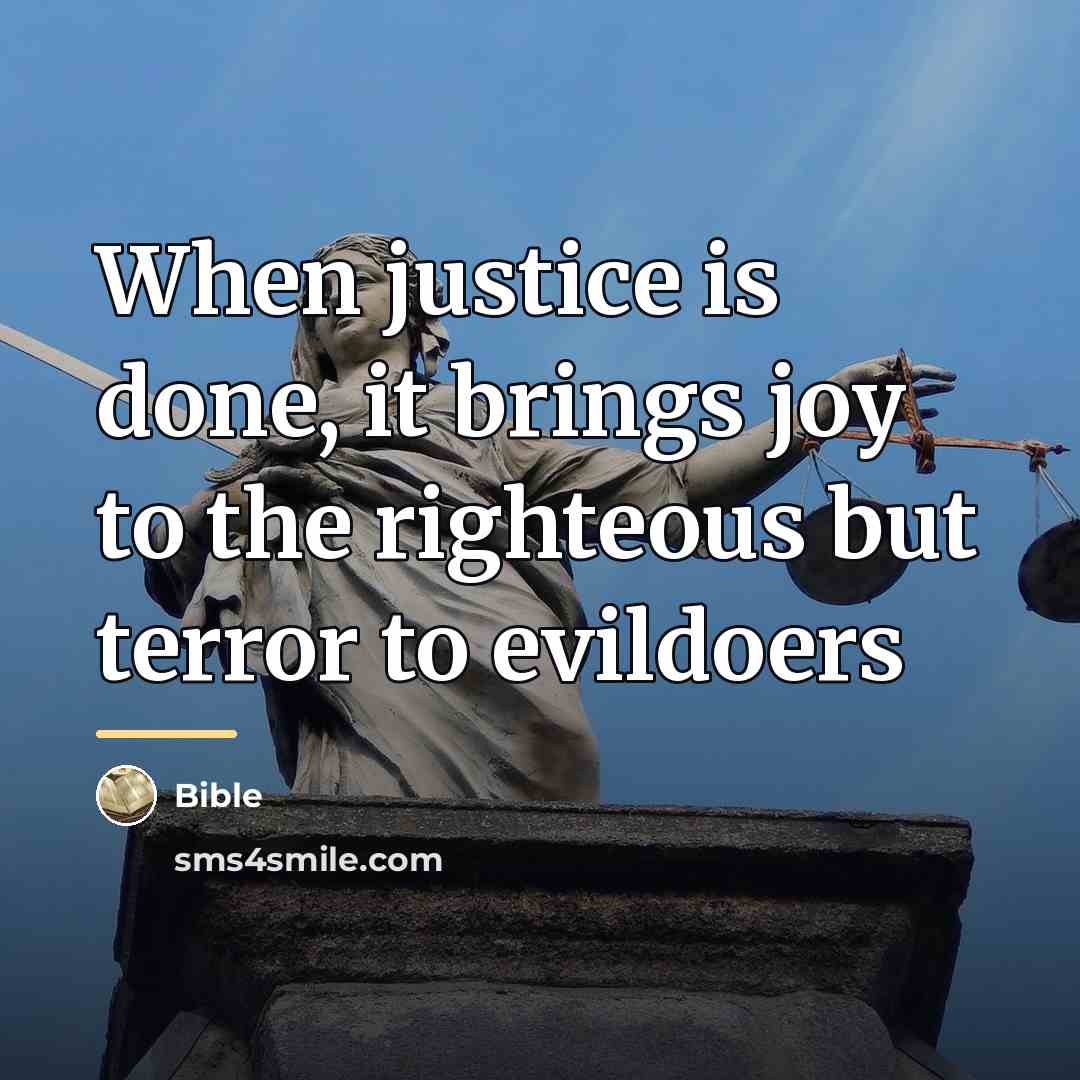 “When justice is done, it brings joy to the righteous…” quote by Bible