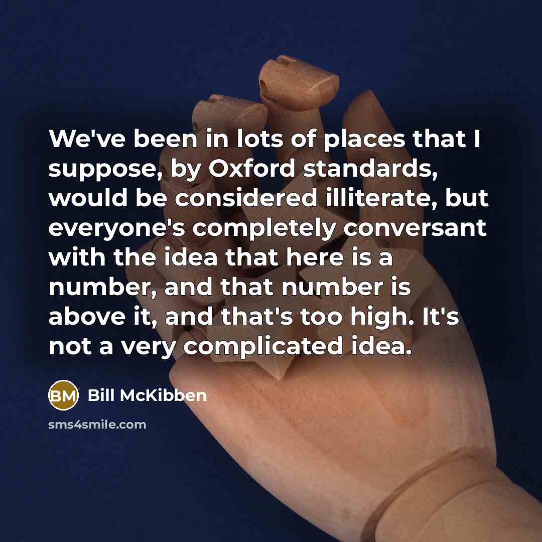 “We've been in lots of places that I suppose, by…” quote by Bill McKibben