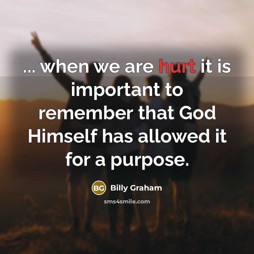 “... when we are hurt it is important to remember…” quote by Billy Graham