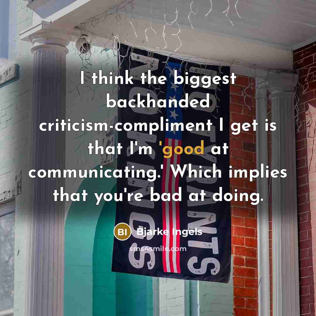 “I think the biggest backhanded criticism-compliment I get is that…” quote by Bjarke Ingels