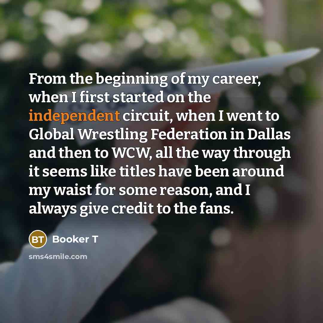 “From the beginning of my career, when I first started…” quote by Booker T