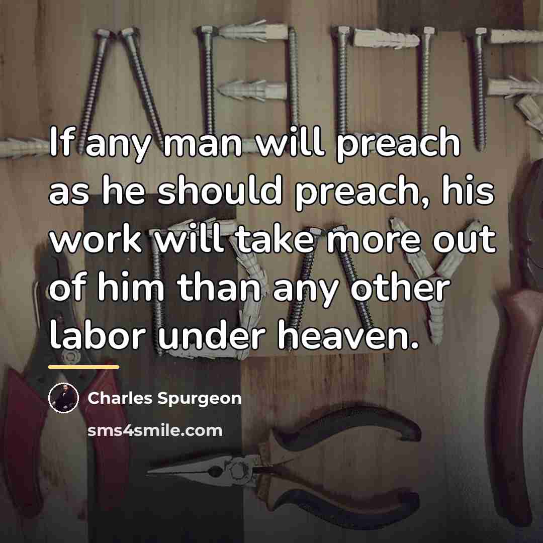 “If any man will preach as he should preach, his…” quote by Charles Spurgeon