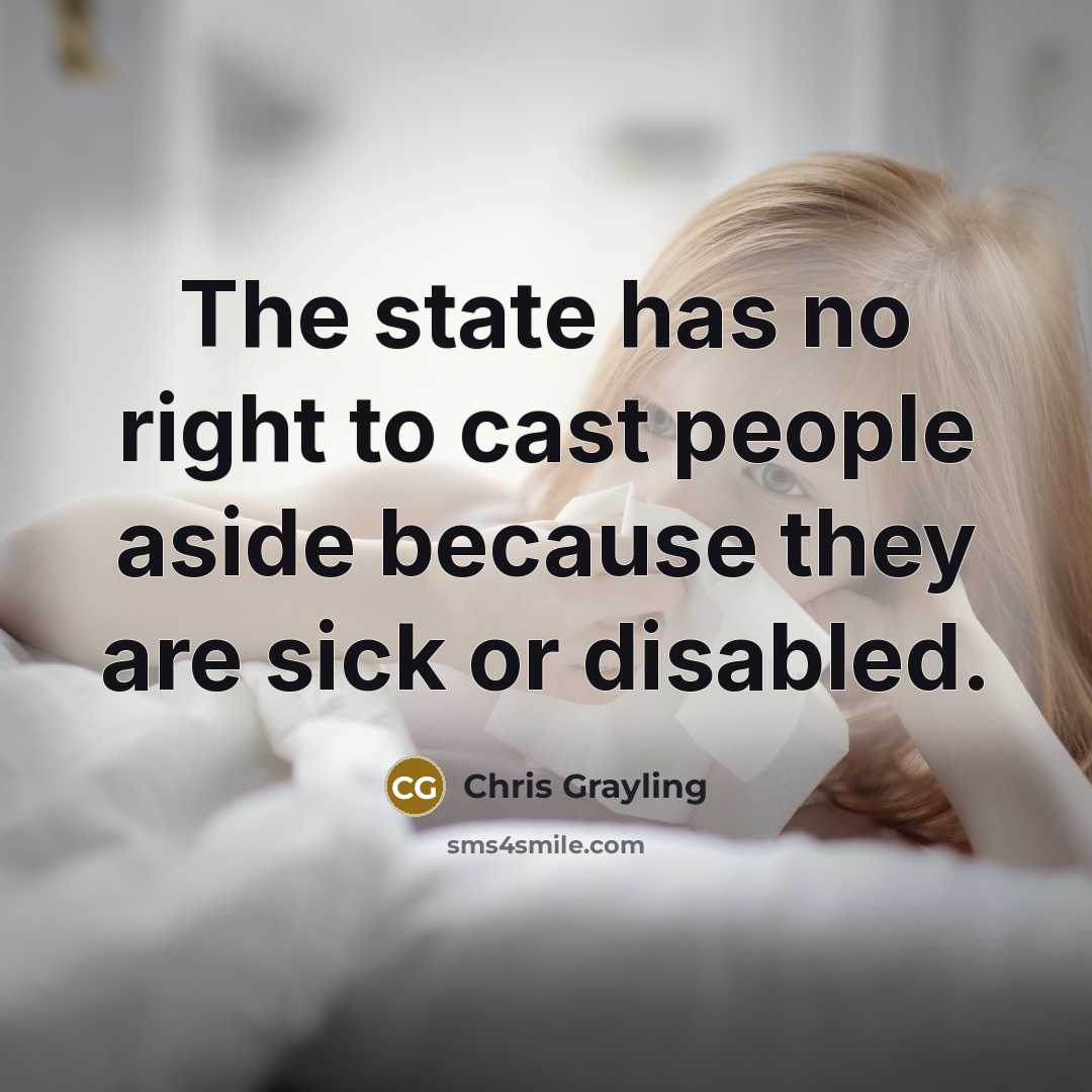 “The state has no right to cast people aside because…” quote by Chris Grayling