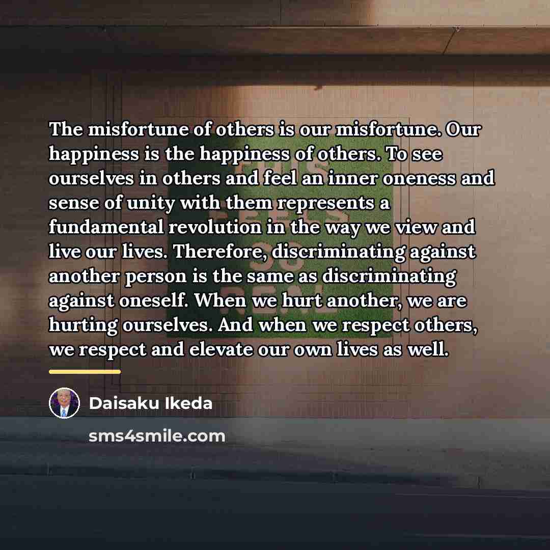 “The misfortune of others is our misfortune. Our happiness is…” quote by Daisaku Ikeda