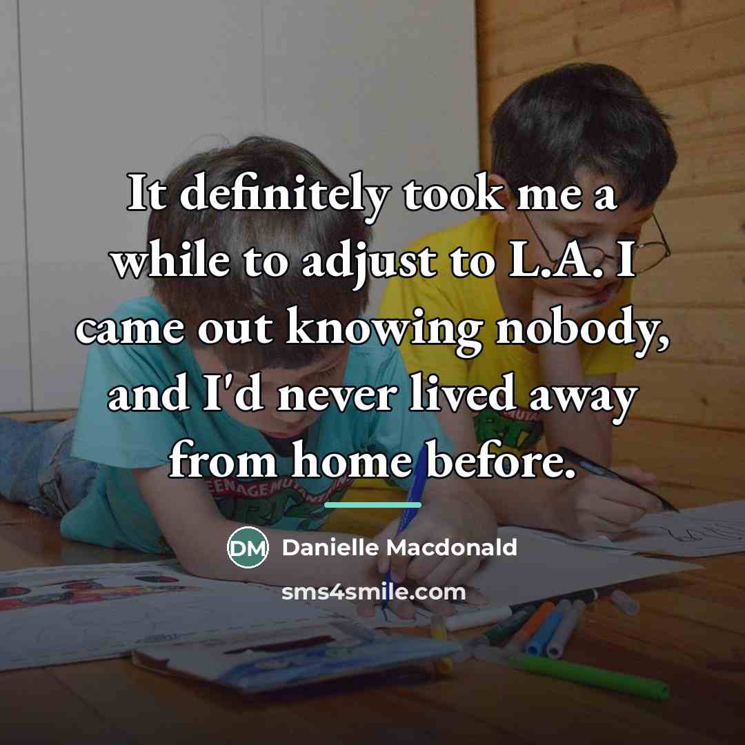 “It definitely took me a while to adjust to L.A.…” quote by Danielle Macdonald