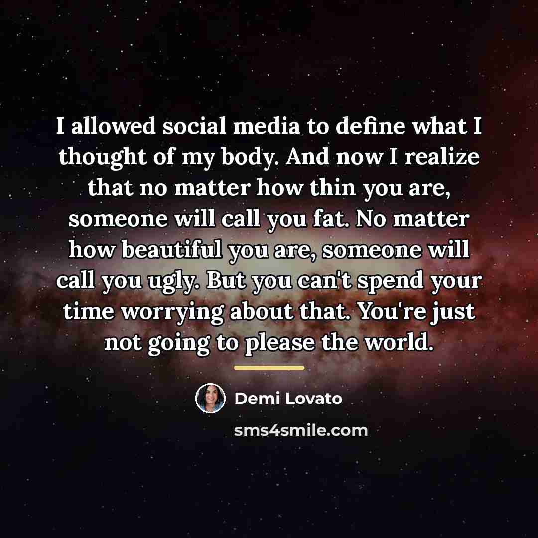 “I allowed social media to define what I thought of…” quote by Demi Lovato