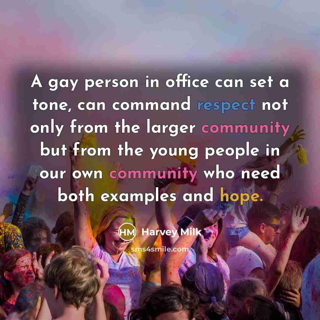 “A gay person in office can set a tone, can…” quote by Harvey Milk