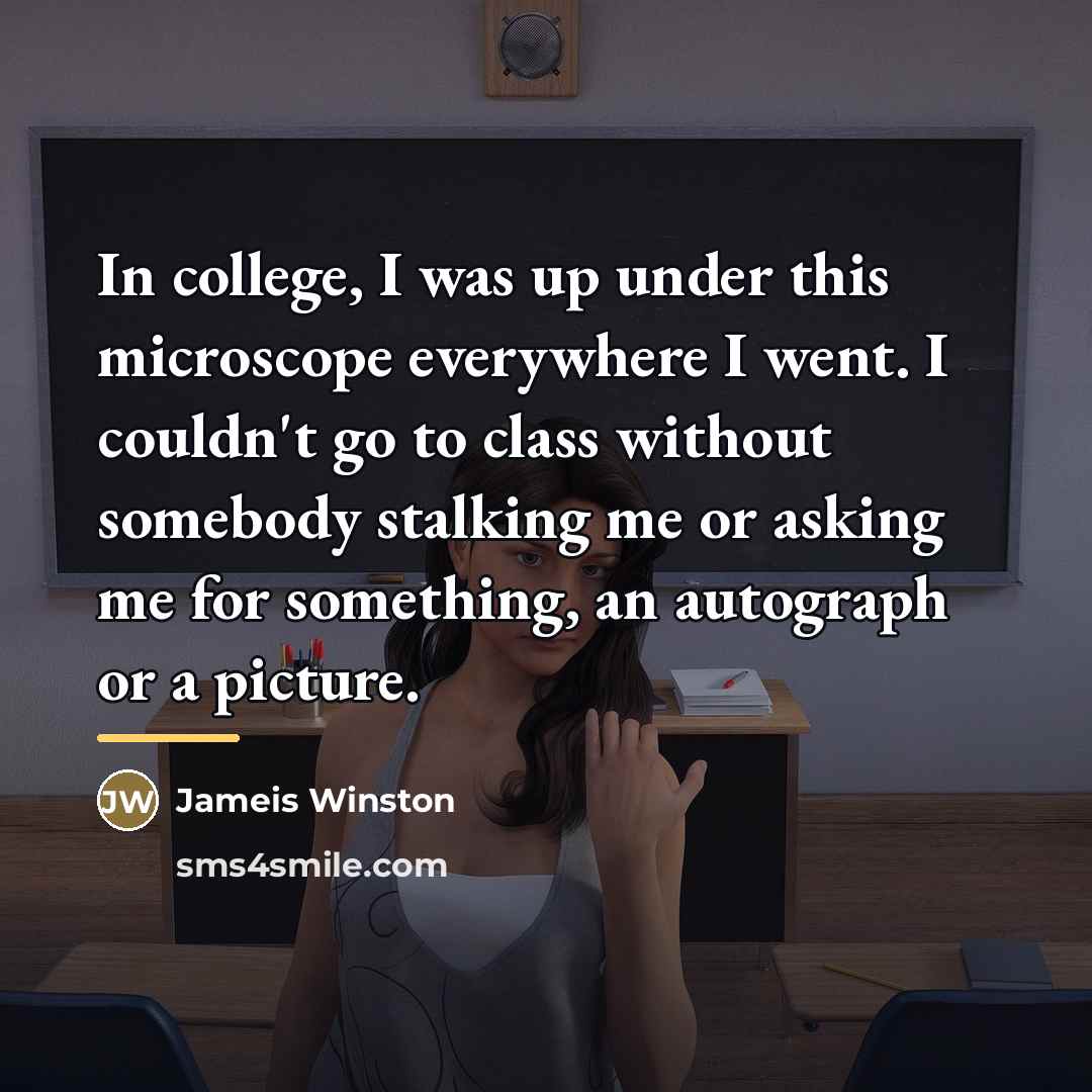 “In college, I was up under this microscope everywhere I…” quote by Jameis Winston