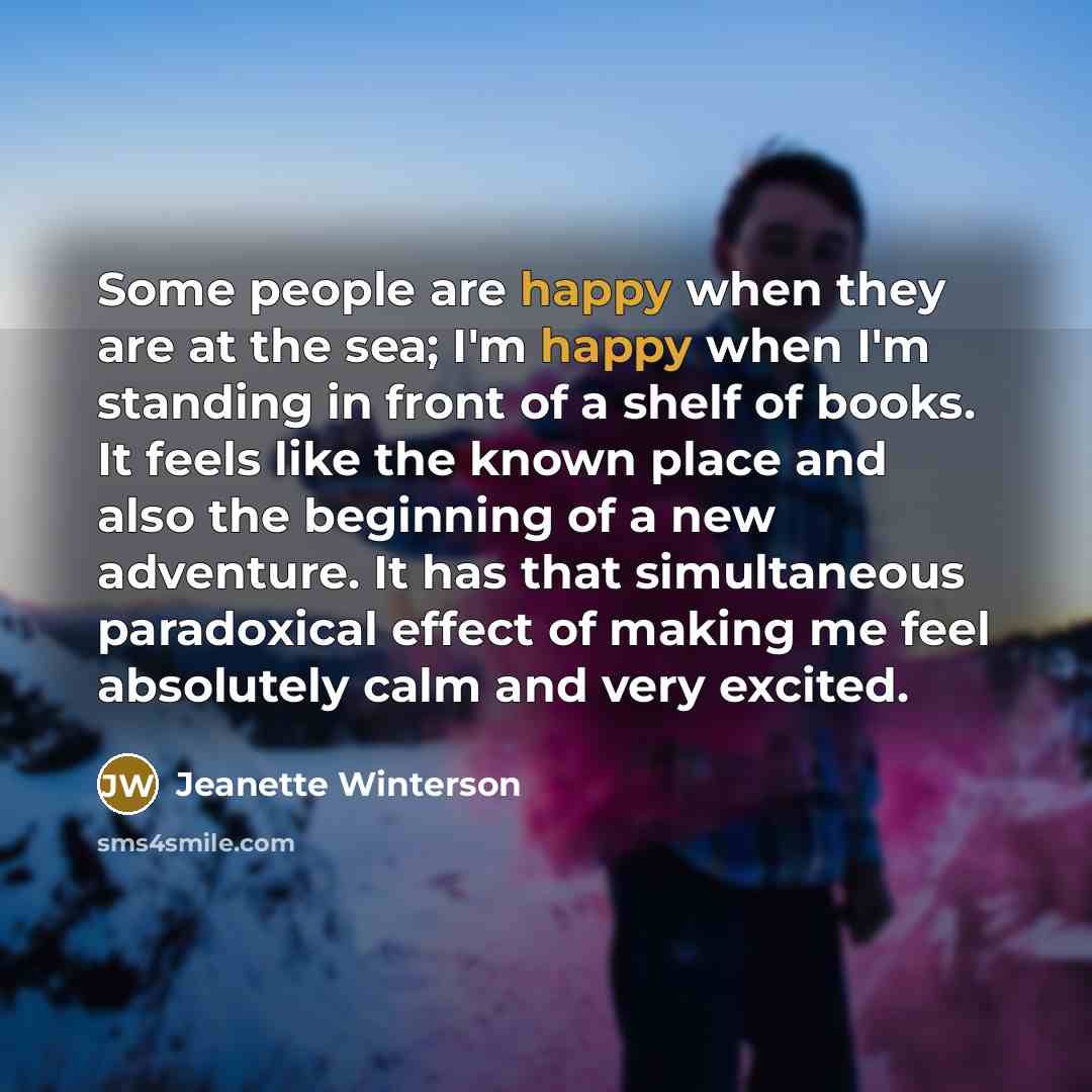 “Some people are happy when they are at the sea;…” quote by Jeanette Winterson