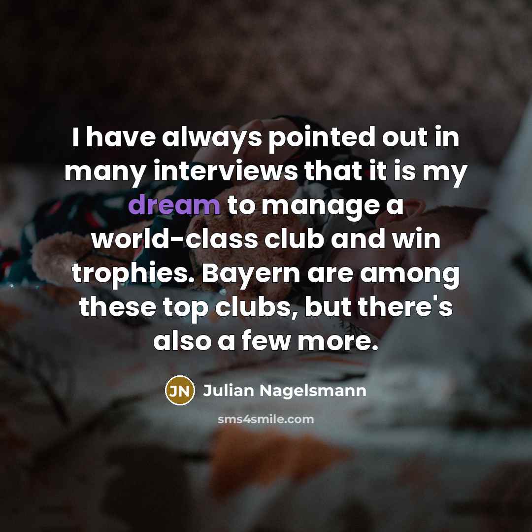 “I have always pointed out in many interviews that it…” quote by Julian Nagelsmann