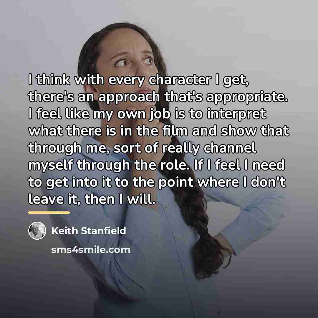 “I think with every character I get, there's an approach…” quote by Keith Stanfield