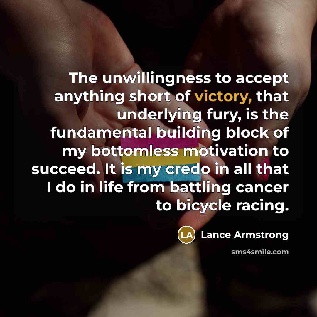 “The unwillingness to accept anything short of victory, that underlying…” quote by Lance Armstrong