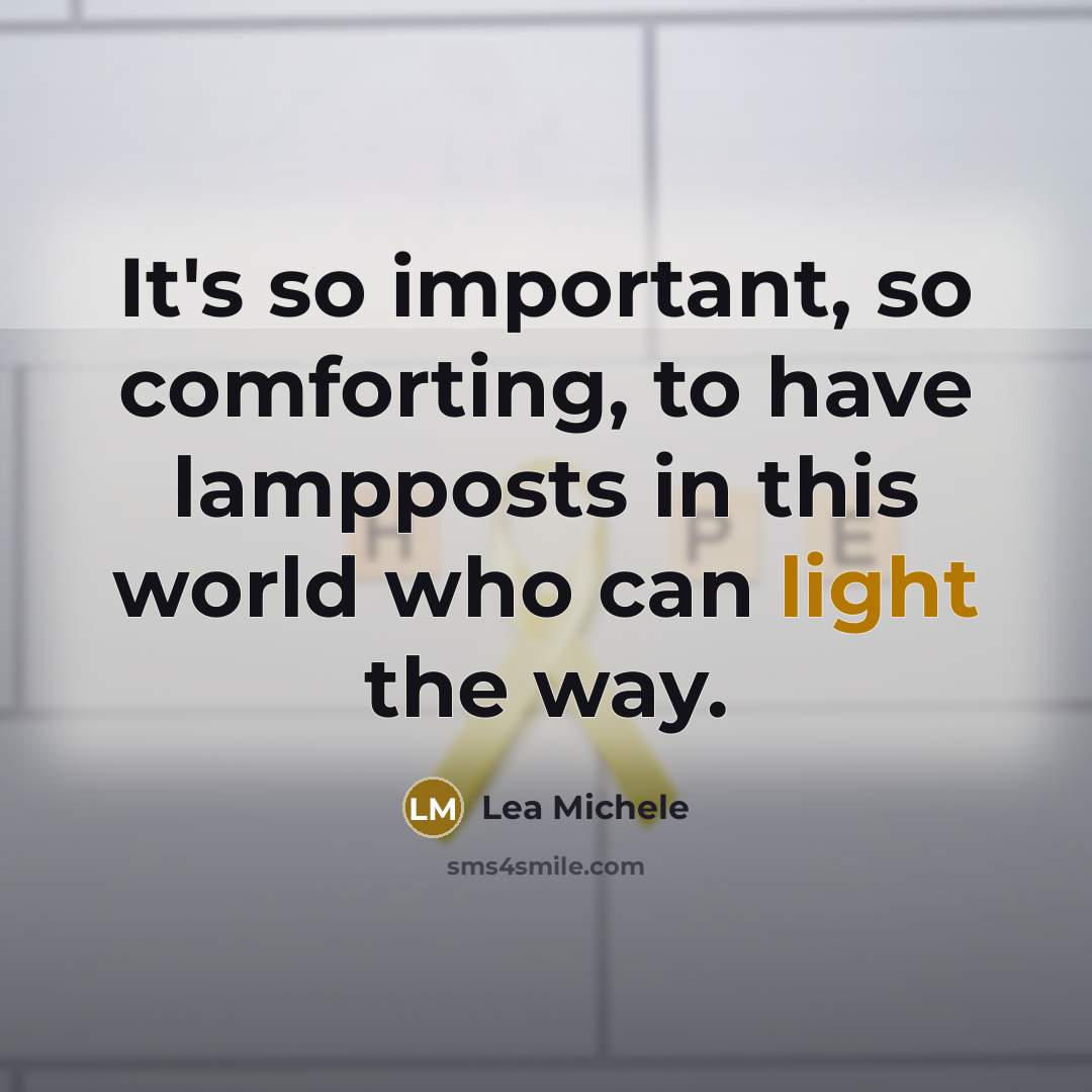 “It's so important, so comforting, to have lampposts in this…” quote by Lea Michele