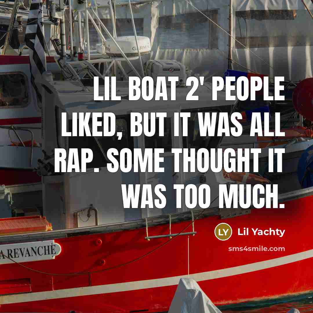 “Lil Boat 2' people liked, but it was all rap.…” quote by Lil Yachty
