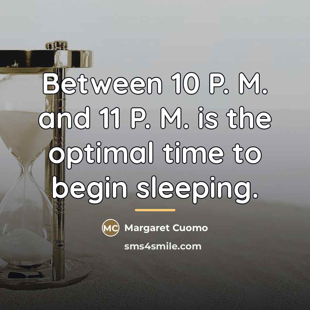 “Between 10 P. M. and 11 P. M. is the…” quote by Margaret Cuomo