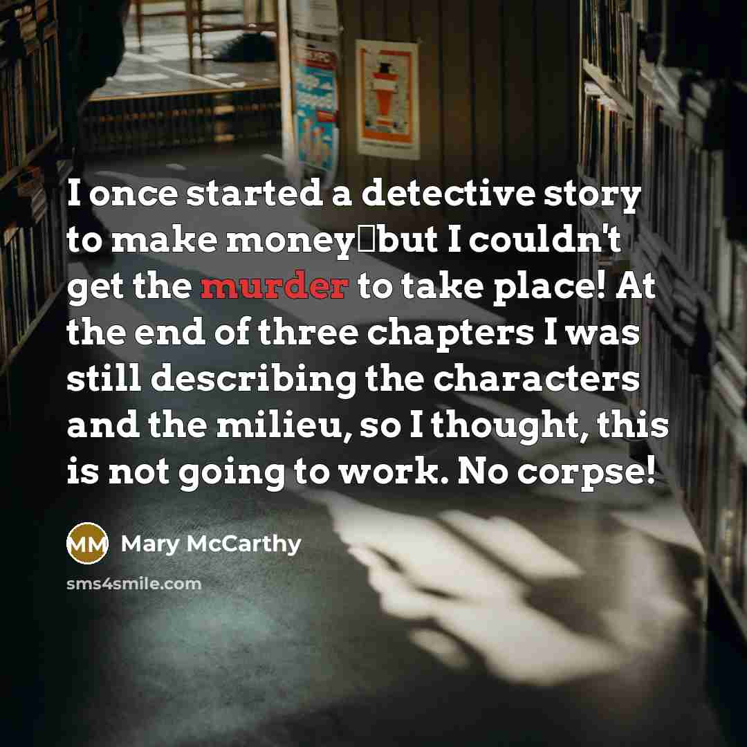 “I once started a detective story to make moneybut I…” quote by Mary McCarthy