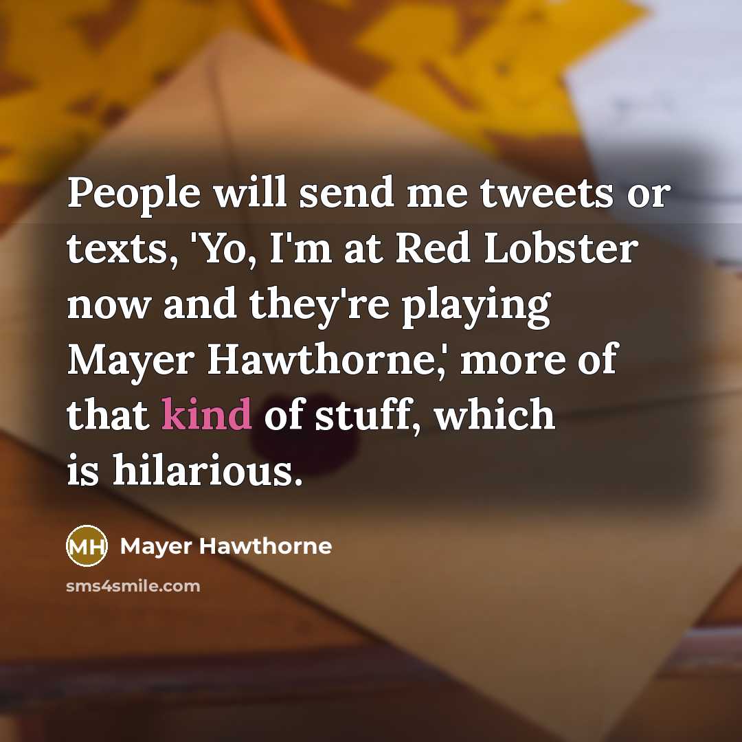 “People will send me tweets or texts, 'Yo, I'm at…” quote by Mayer Hawthorne