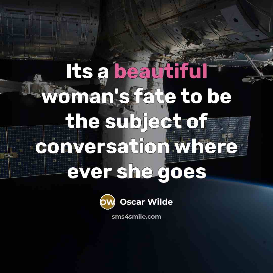 “Its a beautiful woman's fate to be the subject of…” quote by Oscar Wilde