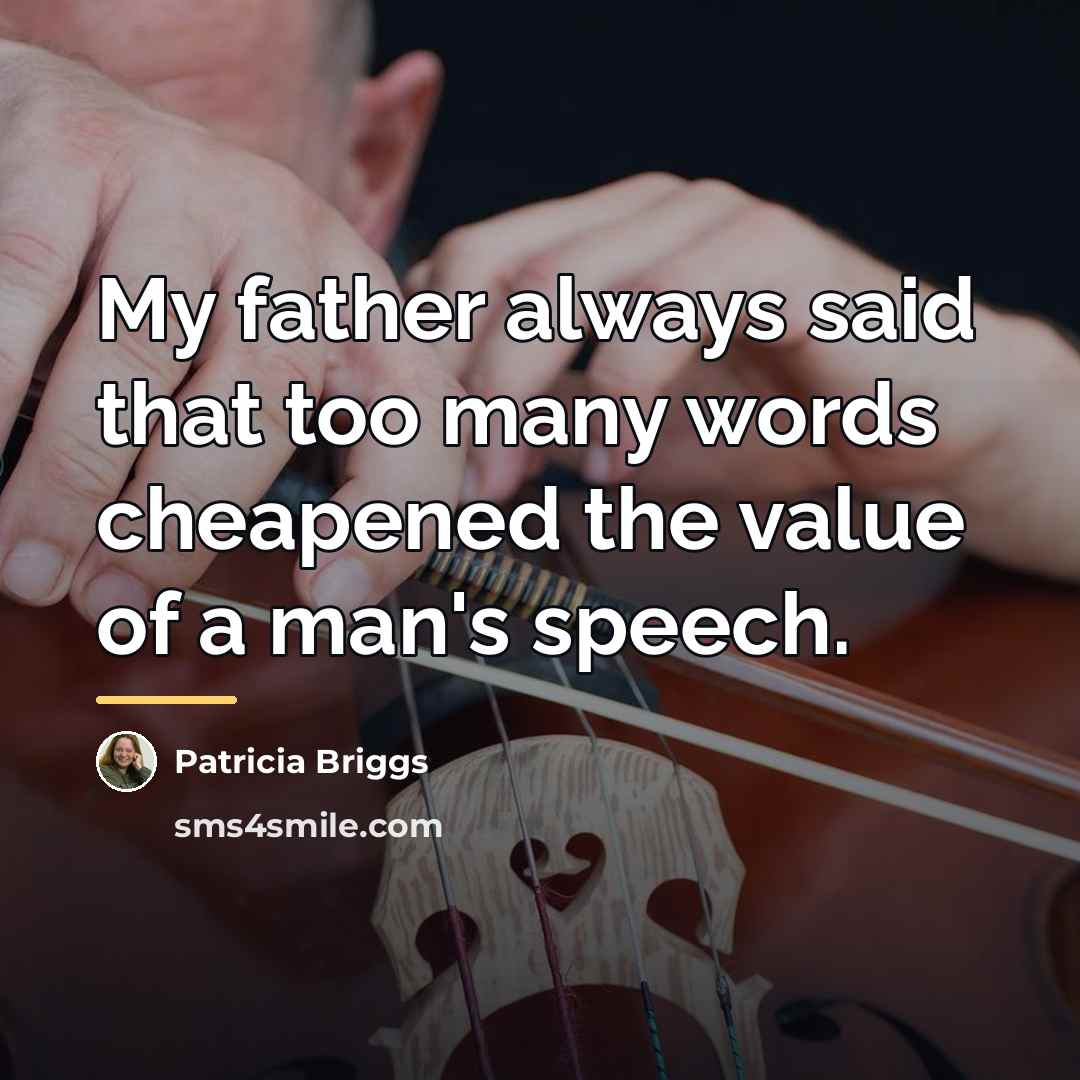 “My father always said that too many words cheapened the…” quote by Patricia Briggs