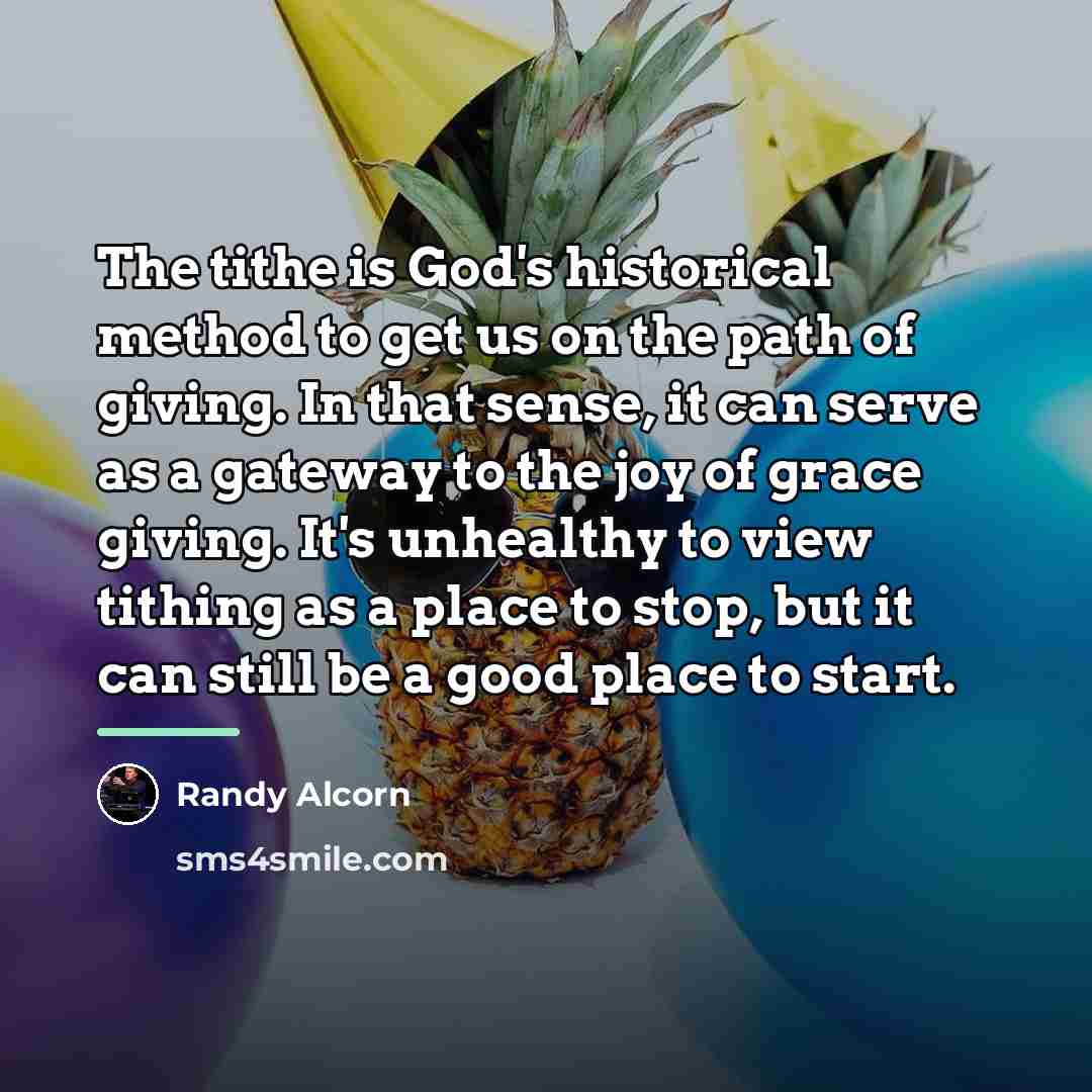 “The tithe is God's historical method to get us on…” quote by Randy Alcorn