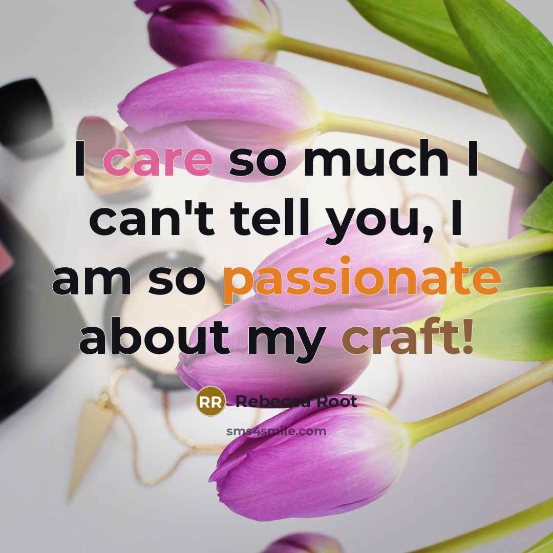 “I care so much I can't tell you, I am…” quote by Rebecca Root