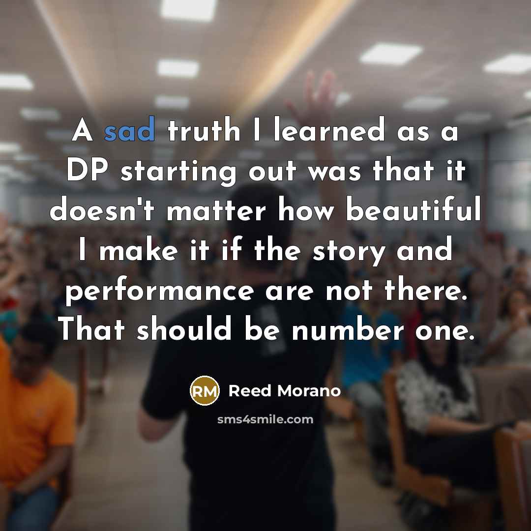 “A sad truth I learned as a DP starting out…” quote by Reed Morano