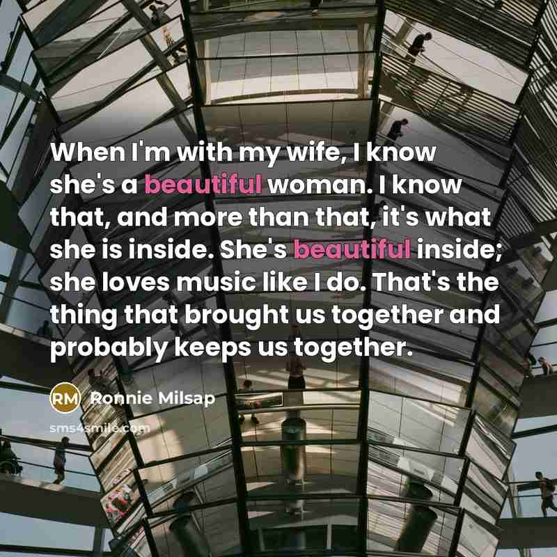 “When I'm with my wife, I know she's a beautiful…” quote by Ronnie Milsap