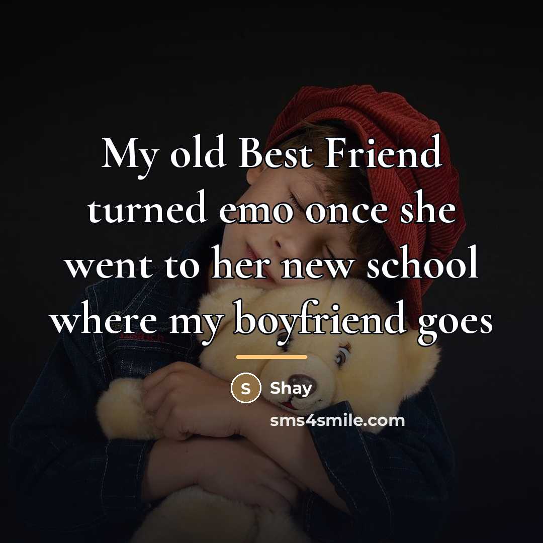 “My old Best Friend turned emo once she went to…” quote by Shay