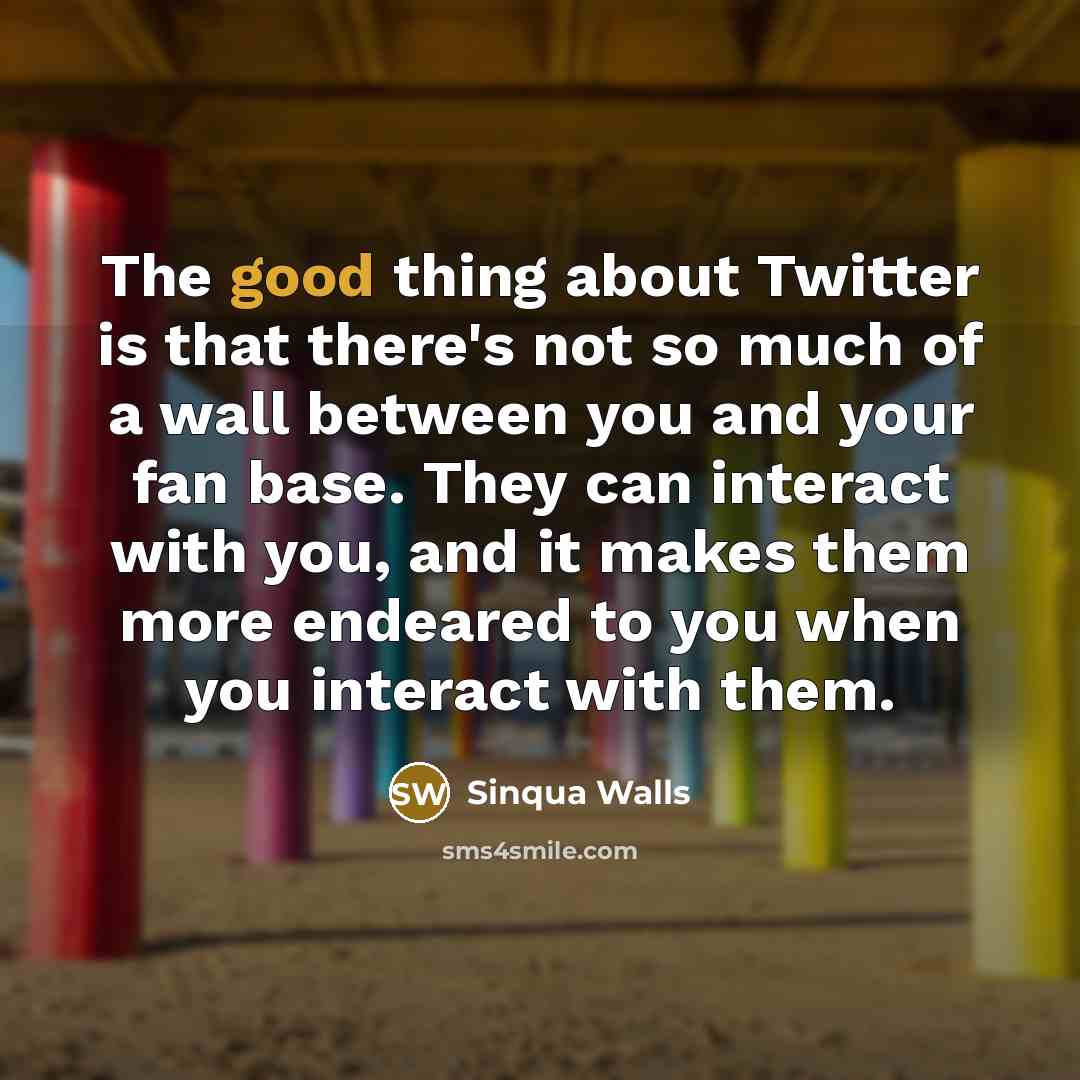 “The good thing about Twitter is that there's not so…” quote by Sinqua Walls