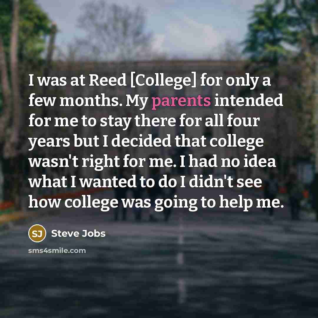 “I was at Reed [College] for only a few months.…” quote by Steve Jobs