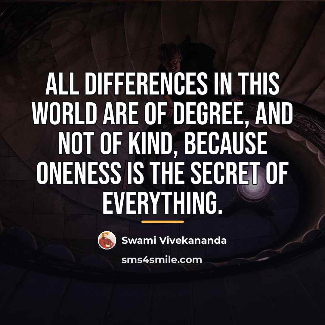 “All differences in this world are of degree, and not…” quote by Swami Vivekananda