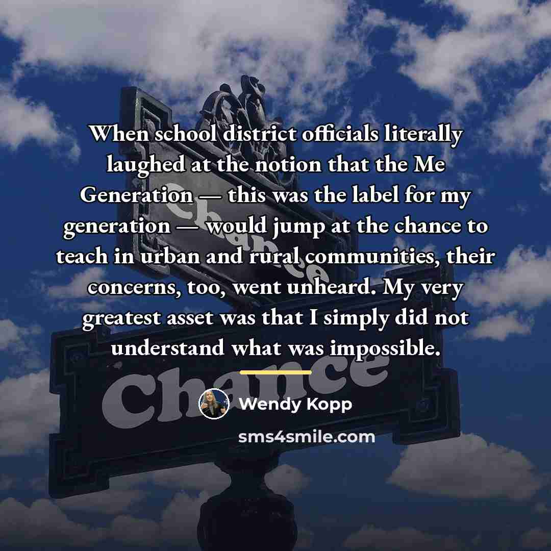 “When school district officials literally laughed at the notion that…” quote by Wendy Kopp