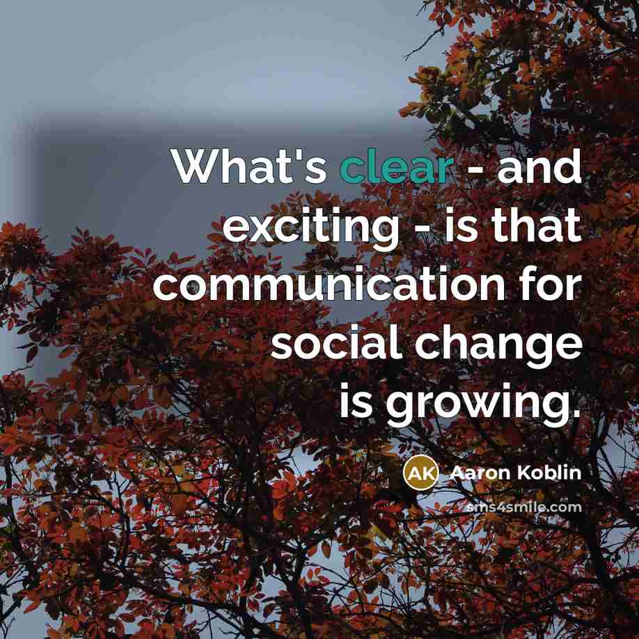 “What's clear - and exciting - is that communication for…” quote by Aaron Koblin
